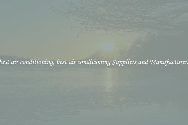 best air conditioning, best air conditioning Suppliers and Manufacturers