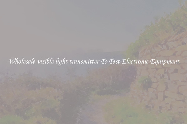 Wholesale visible light transmitter To Test Electronic Equipment