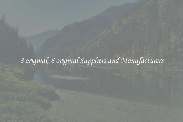 8 original, 8 original Suppliers and Manufacturers