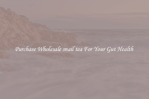 Purchase Wholesale snail tea For Your Gut Health 