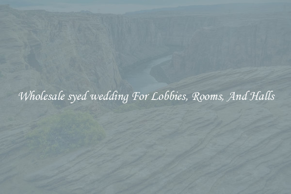 Wholesale syed wedding For Lobbies, Rooms, And Halls