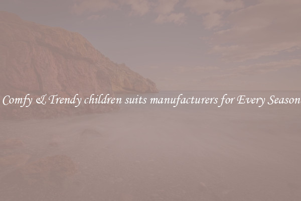 Comfy & Trendy children suits manufacturers for Every Season