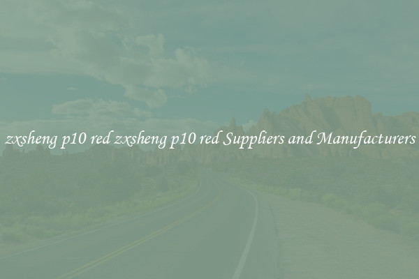 zxsheng p10 red zxsheng p10 red Suppliers and Manufacturers