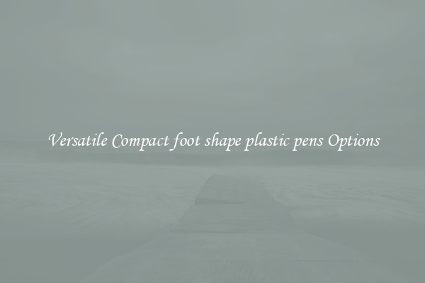 Versatile Compact foot shape plastic pens Options