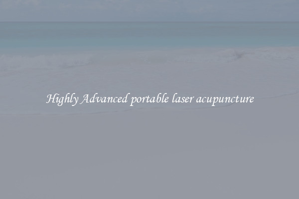 Highly Advanced portable laser acupuncture