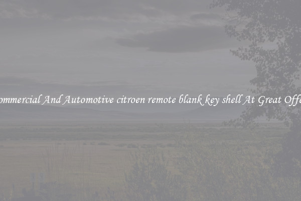 Commercial And Automotive citroen remote blank key shell At Great Offers