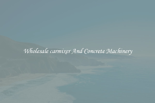 Wholesale carmixer And Concrete Machinery