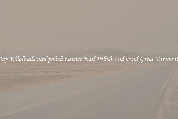 Buy Wholesale nail polish essence Nail Polish And Find Great Discounts