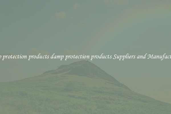 damp protection products damp protection products Suppliers and Manufacturers