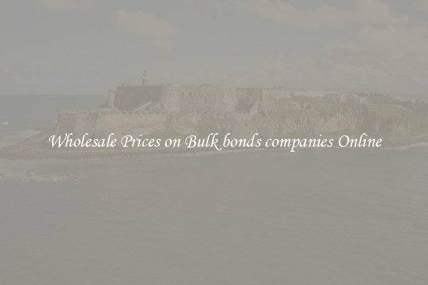 Wholesale Prices on Bulk bonds companies Online