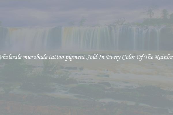 Wholesale microbade tattoo pigment Sold In Every Color Of The Rainbow