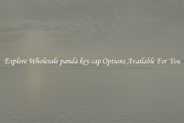 Explore Wholesale panda key cap Options Available For You